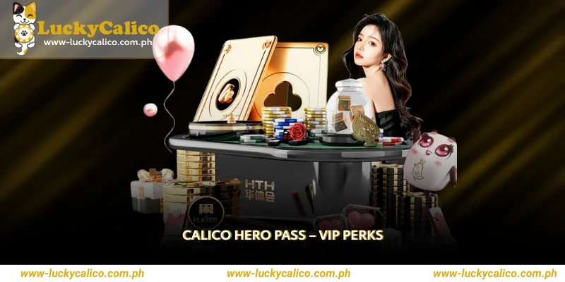 Calico Hero Pass - VIP Perks