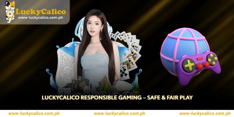 Luckycalico Responsible Gaming Safe & Fair Play